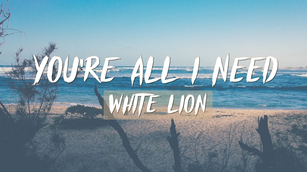 White Lion   Youre All I Need Lyrics