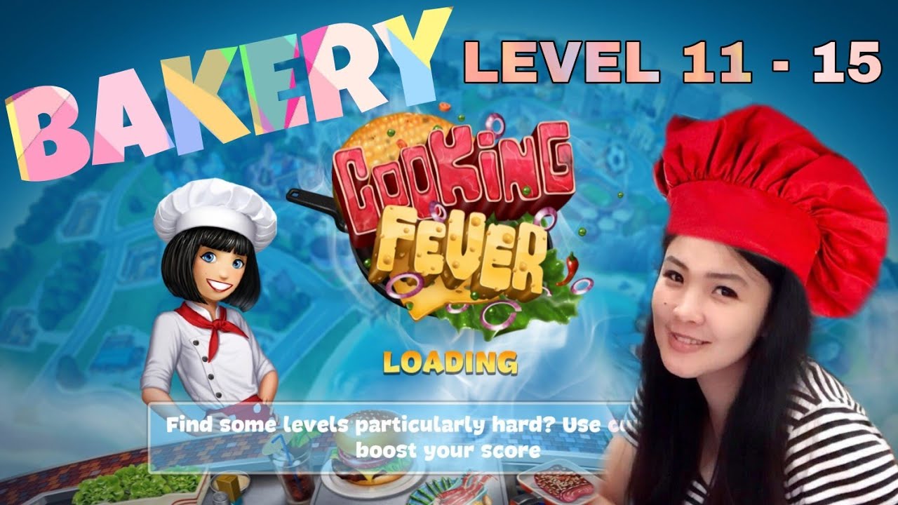 COOKING FEVER BAKERY LEVEL 11 To 15