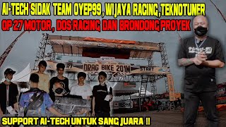 ABAH INDRA AITECH DATANGI PADDOCK TEAM OYEP 99 || AKHIRNYA TEKNOTUNER IKUTI EVENT DRAG GADHURO !!!