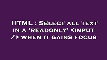 HTML : Select all text in a 