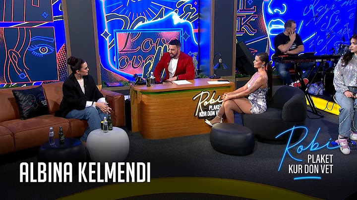 Robi Plaket Kur Don Vet - Albina Kelmendi (Emisioni i Plotë)