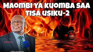 🔴 MAOMBI YA KUOMBA SAA TISA USIKU (SEHEMU YA PILI ) —MTUME NA NABII JOSEPHAT ELIAS MWINGIRA | EFATHA