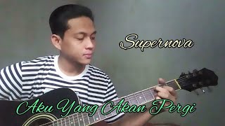 SUPERNOVA - Aku Yang Akan Pergi ( Cover Acoustic by Gotenk Story )