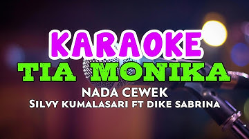 TIA MONIKA - SILVY KUMALASARI FT DIKE SABRINA KARAOKE