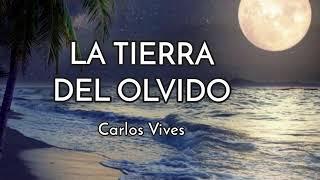 Carlos Vives - La Tierra Del Olvido (Letra/Lyrics) Resimi
