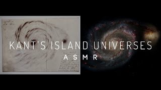 Kant's Island Universes | ASMR SCIENCE PHILOSOPHY (whisper) screenshot 5