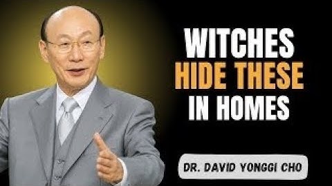 Remove These 7 Objects Immediately — They Invite Darkness Into Your Home! | Dr. David Yonggi Cho