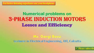 Numerical problems on  3-phase Induction Motors: Losses and Efficiency