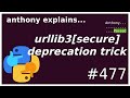 Urllib3secures clever deprecation trick intermediate anthony explains 477