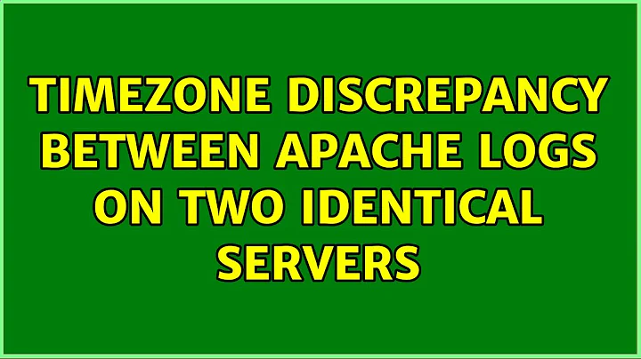 Timezone discrepancy between apache logs on two identical servers