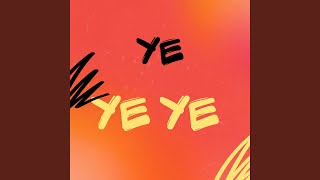 Ye Ye Ye