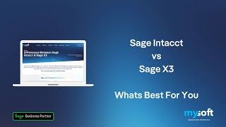 SageX3 Vs Sage Intacct: A Mysoft Guide