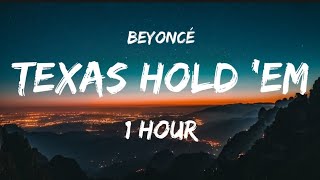 (⏱️1Hour) Beyoncé - Texas Hold 'Em [Lyrics/Paroles]