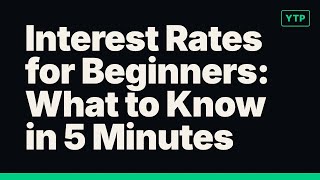 Interest Rates for Beginners: What to Know in 5 Minutes