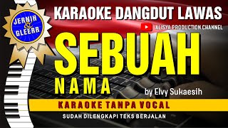 SEBUAH NAMA - Elvy Sukaesih // Karaoke Dangdut original ( Vidio HD  Suara Jernih )