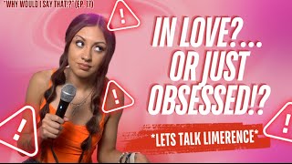 In Love? Or Just Obsessed? (Let's Talk Limerence)