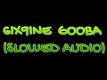6IX9INE GOOBA SLOWED AUDIO