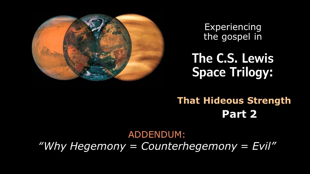 That Hideous Strength Addendum - George Orwell's 1984 and why Hegemony = Counterhegemony = Evil