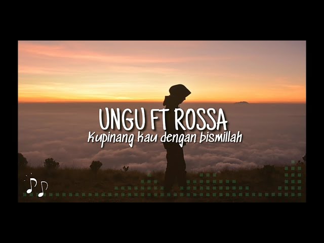 Rossa ft ungu - kupinang kau dengan bismillah (lirik video) class=