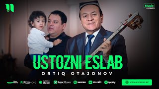 Ortiq Otajonov - Ustozni eslab (audio)