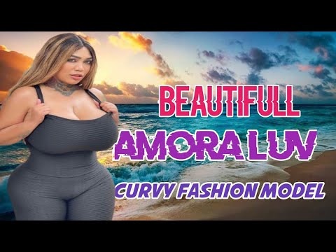 Amora Luv Colombian~ Curvy Plus Size Model ~ Biography, Wiki & Facts