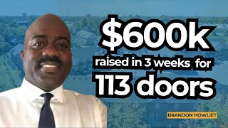 How Brandon Howliet Raised $600K in 3 Weeks and Closed a 113-Unit Deal