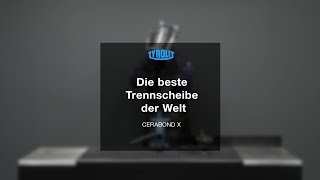 CERABOND X – Die beste Trennscheibe der Welt