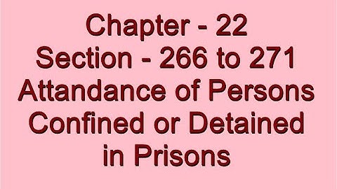 Section - 266 to 271 of CRPC - Attendance of Persons Confined or Detained in Prisons