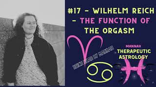#17 - The Function Of The Orgasm by Wilhelm Reich - Character Armour - The Fight For Freedom -...