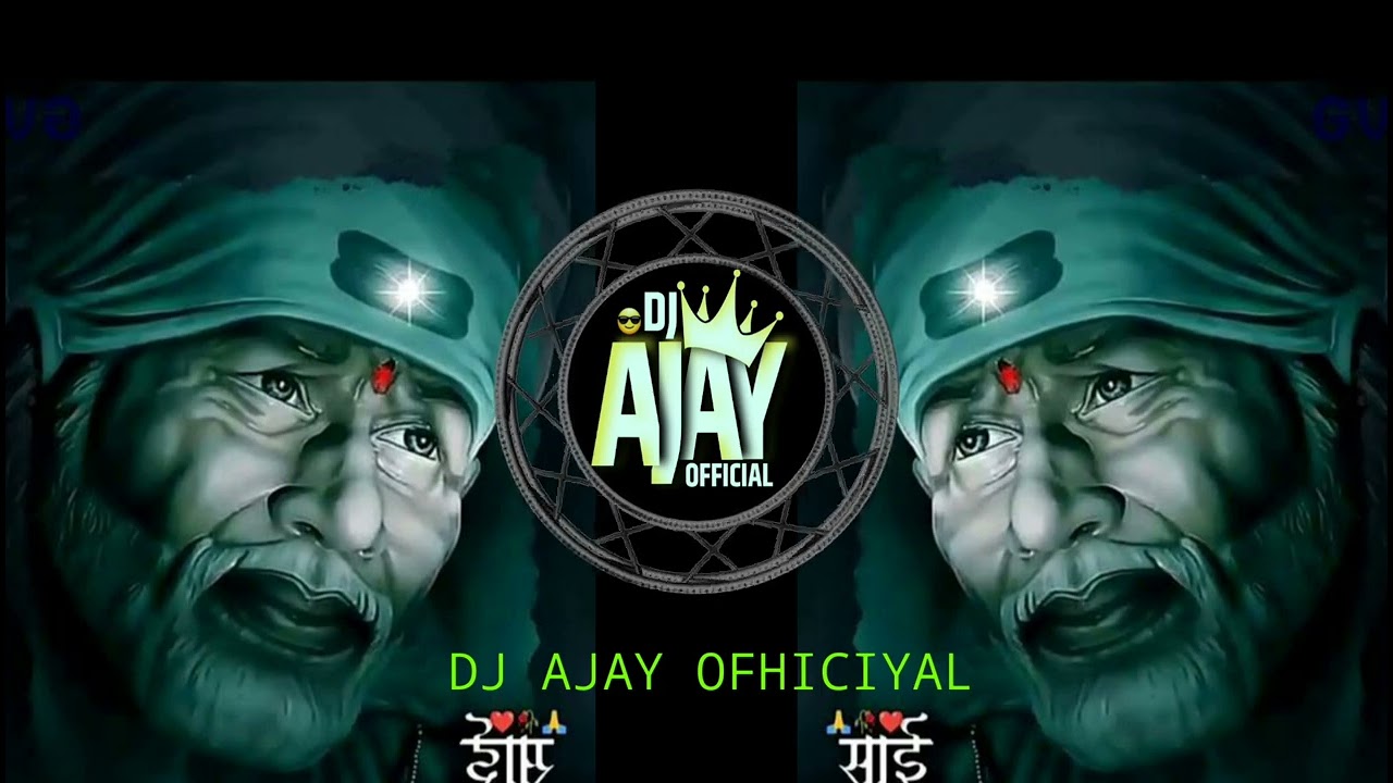 Sai Baba tu hamesha mere sath  rahe  NEW TRENDING DJ SONG  Remix  DJ AJAY OFHICIYAL 