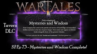 Wartales S2 Ep 73 (Tavern DLC) - Mysteries and Wisdom Path complete!