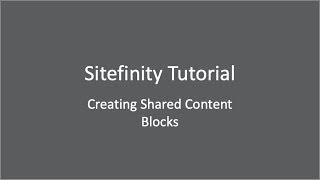 Sitefinity Content Management System Tutorial: Creating Shared Content Blocks