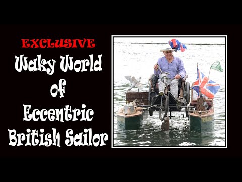My Classic Boat. Wacky World of Eccentric British Sailor