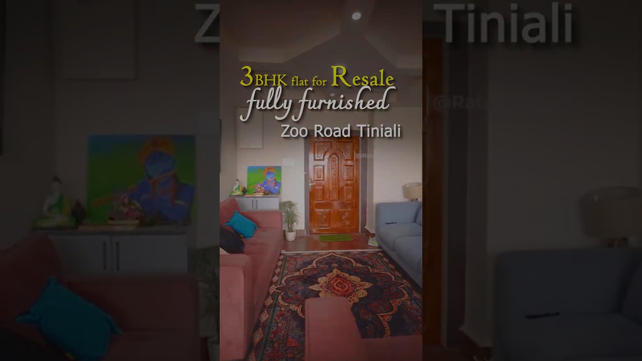3 BHK Fully-Furnished Flat For Resale at Zoo Road Tiniali, Guwahati | 1250 Sq.Ft. | Ready-to-Move