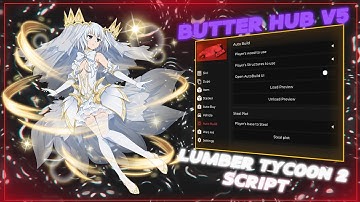 📜Roblox Lumber Tycoon 2 Script Butter Hub V5 Axe Dupe,Tree Mod And More 2025💫