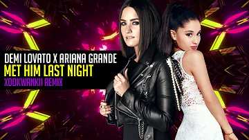 Demi Lovato ft. Ariana Grande - Met Him Last Night (Xookwankii Radio mix)