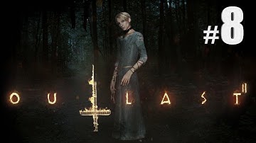 Outlast 2 Playthrough Part 8 - GETTING TO THE MINES - PC Gameplay Walkthrough