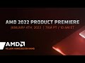 AMD 2022 Product Premiere