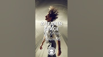 Glass Animals - A Tear In Space Airlock | Full video on the channel ❤️ | #glassanimals #lyriccloud