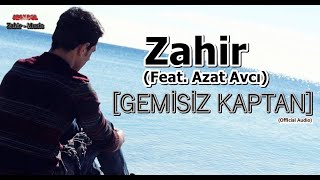 Zahir - Gemisiz Kaptan - (Feat. Azat Avcı) - [ Official Audio ]