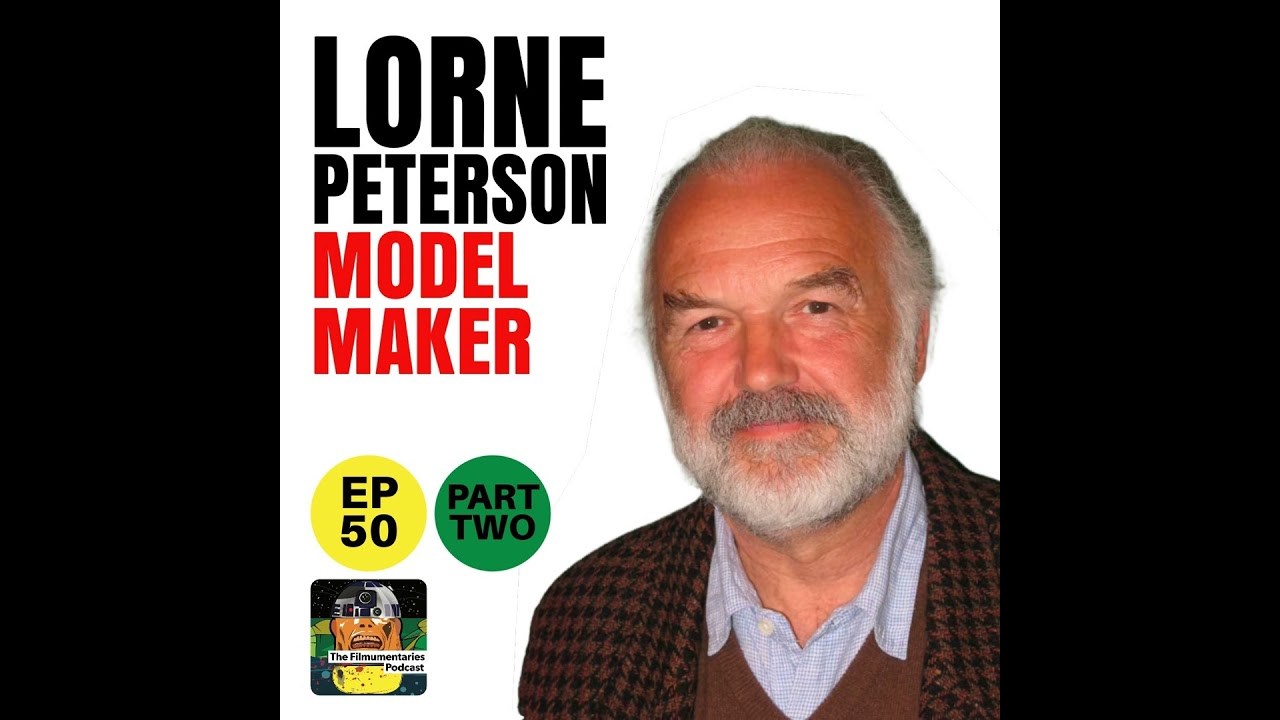 50 - Lorne Peterson - Part Two - ILM Chief Model Maker