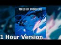 Nueki x tolchonov x glichery  tired of problems 1 hour version