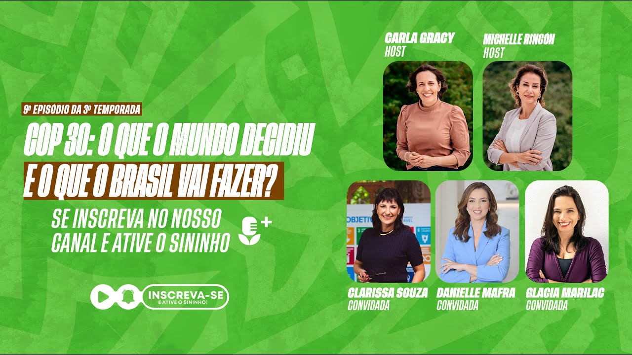 COP 30: O QUE O MUNDO DECIDIU E O QUE O BRASIL VAI FAZER? | POD+ AMBIENTAL 3ª TEMPORADA