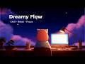 Dreamy Ambient Flow ✨ Lofi Study Beats 🌙 Deep Focus For Calm Relax | [ KunLochi ]