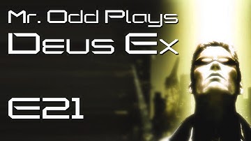Mr. Odd Plays Deus Ex (The Original) - E21 - Maggie Talks. Lets Find the Police Vault