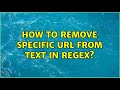 How to remove specific url from text in regex?