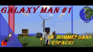 Galaxy Man #1 L'homme? Envoyons le dans l'espace !!!