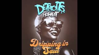 Detroit s Filthiest -- Dripping in Soul