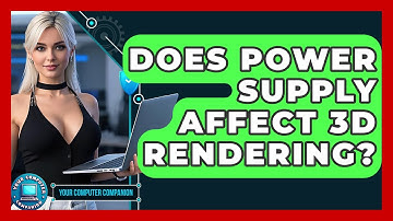 Does Power Supply Affect 3D Rendering? - Your Computer Companion