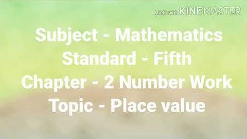 Std - 5th Sub - Mats, Chapter - 2, Number work Topic - Place Value